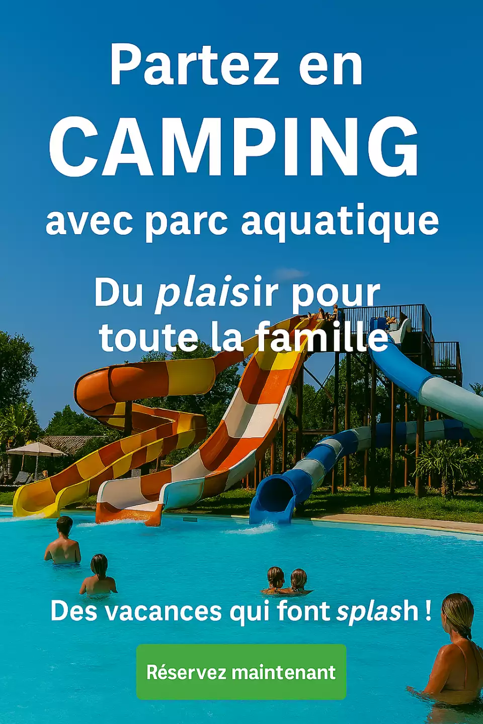Camping avec parc aquatique - Des vacances qui font splash !